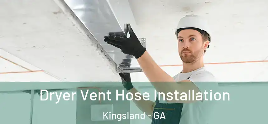  Dryer Vent Hose Installation Kingsland - GA