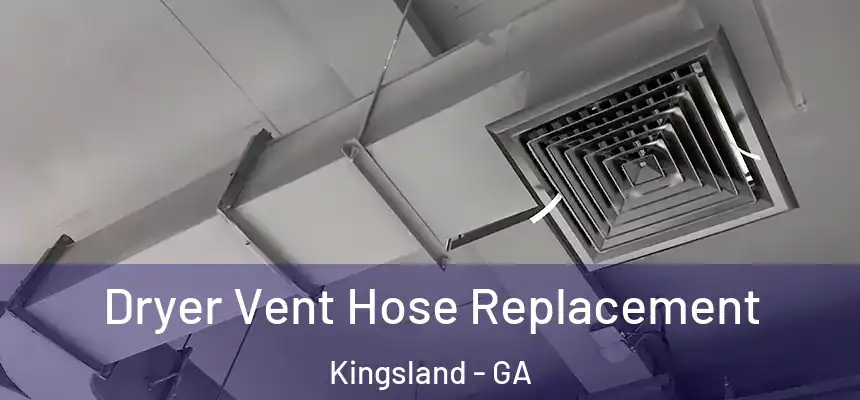  Dryer Vent Hose Replacement Kingsland - GA