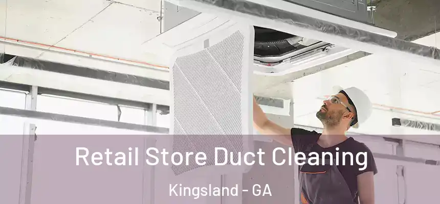  Retail Store Duct Cleaning Kingsland - GA